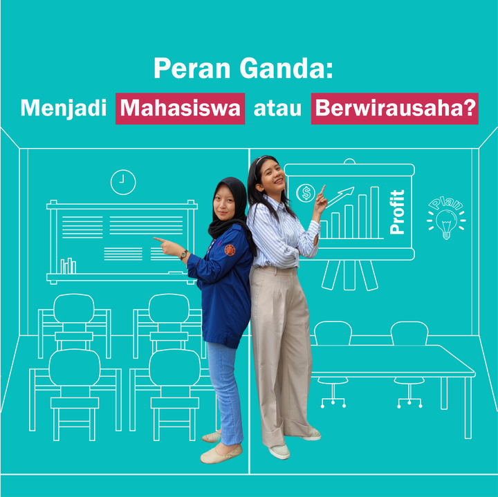 Peran Ganda: Menjadi Mahasiswa atau Berwirausaha?