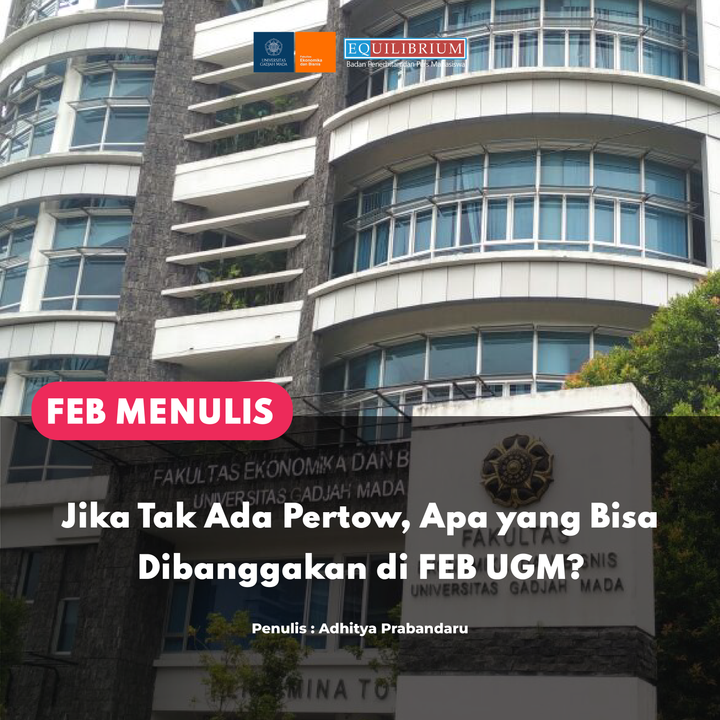 Jika Tak Ada Pertow, Apa yang Bisa Dibanggakan di FEB UGM?