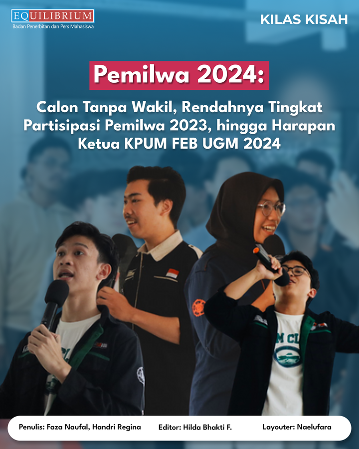 Pemilwa 2024: Calon Tanpa Wakil, Rendahnya Tingkat Partisipasi Pemilwa 2023, hingga Harapan Ketua KPUM FEB UGM 2024