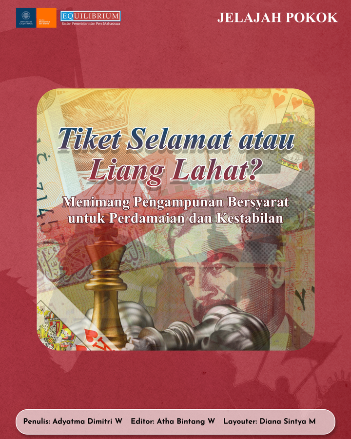 Tiket Selamat atau Liang Lahat : Menimang Pengampunan Bersyarat untuk Perdamaian dan Kestabilan